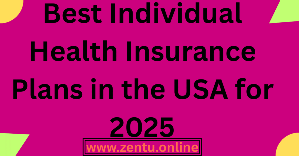 Best Individual Health Insurance Plans in the USA for 2025