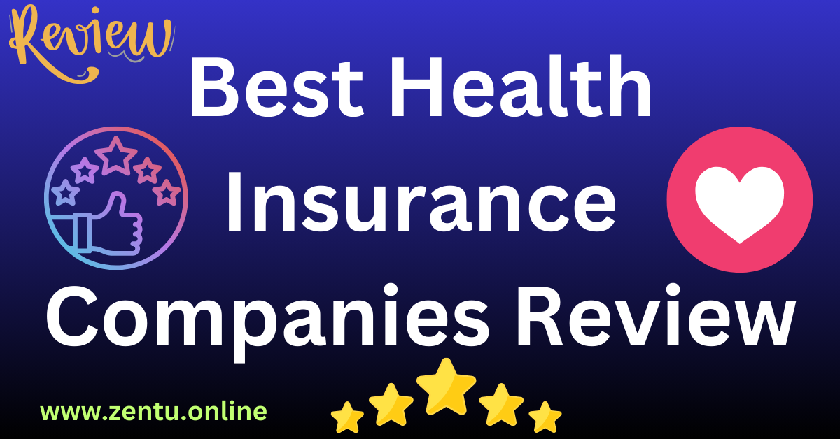 Best Health Insurance Companies Review