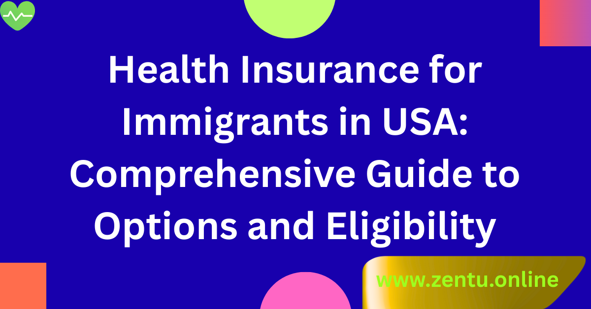 Health Insurance for Immigrants in USA: Comprehensive Guide to Options and Eligibility