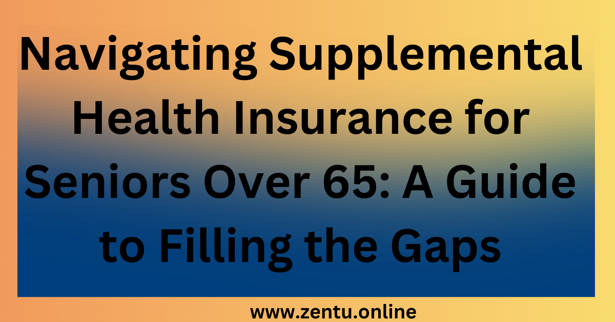 Supplemental Health Insurance for Seniors 65