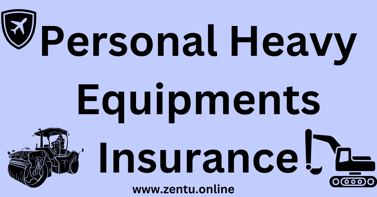 Personal Heavy Equipments Insurance