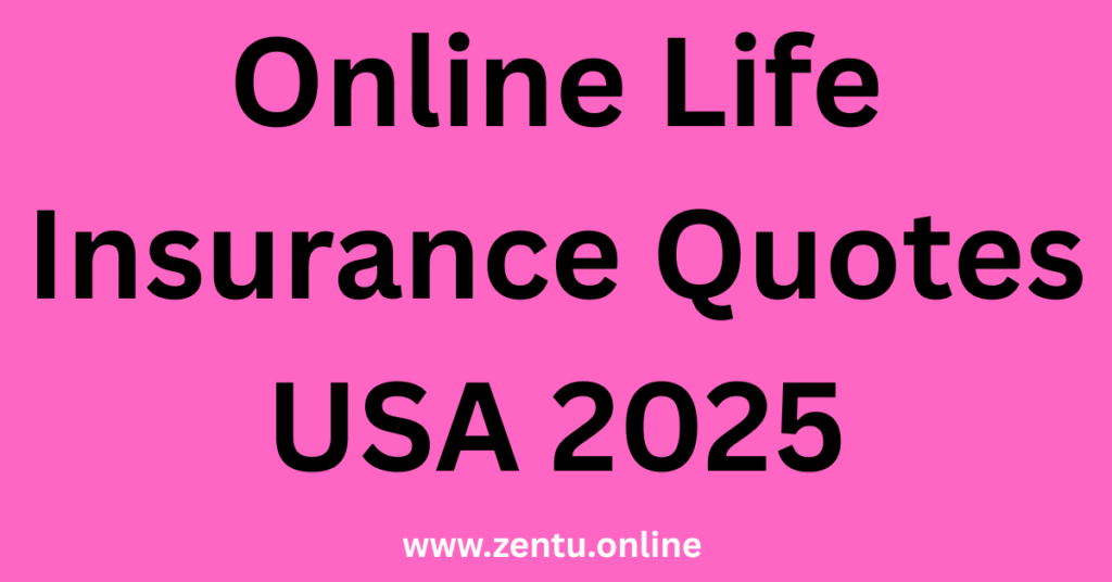 Online Life Insurance Quotes USA 2025 Online Life Insurance Quotes USA 2025