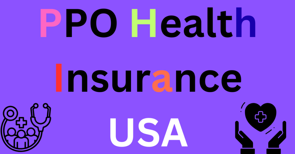 PPO Health Insurance USA PPO Health Insurance USA
