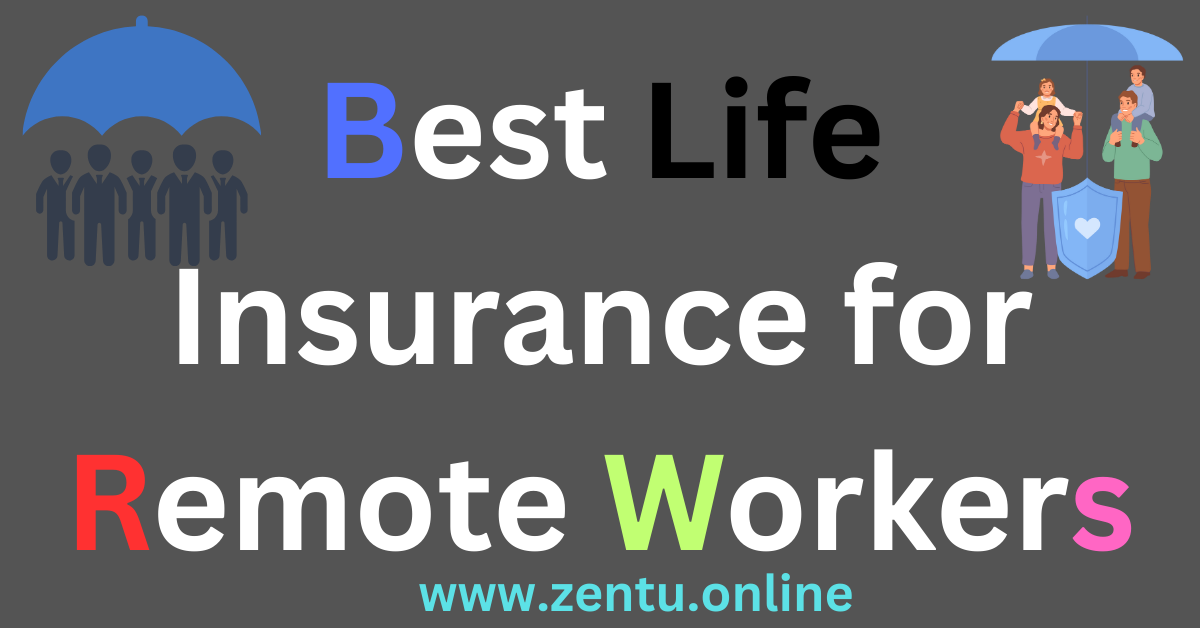 Best Life Insurance for Remote Workers