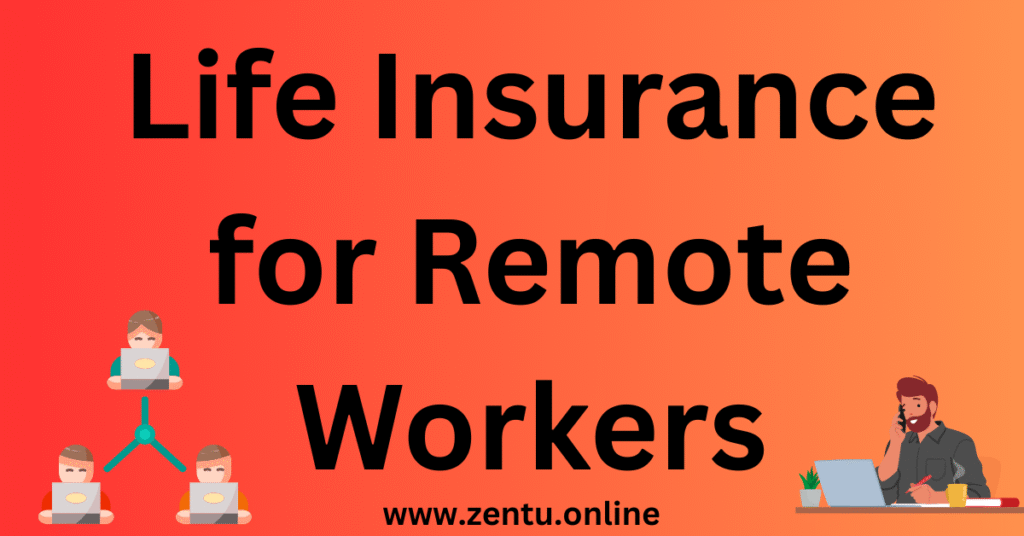 Life Insurance for Remote Workers