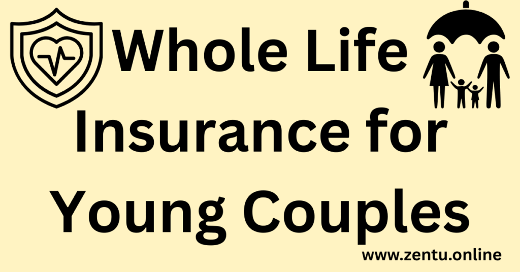 Whole Life Insurance for Young Couples